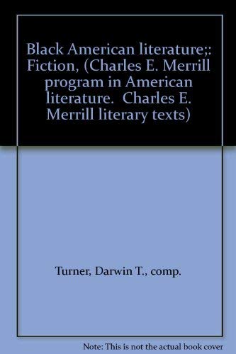 Beispielbild fr Black American literature;: Fiction, (Charles E. Merrill program in American literature. Charles E. Merrill literary texts) zum Verkauf von Wonder Book