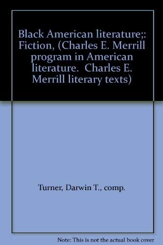 Stock image for Black American literature;: Fiction, (Charles E. Merrill program in American literature. Charles E. Merrill literary texts) for sale by Bank of Books