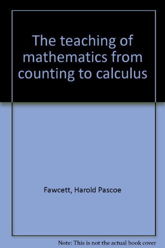 Imagen de archivo de The Teaching of Mathematics from Counting to Calculus a la venta por ThriftBooks-Atlanta