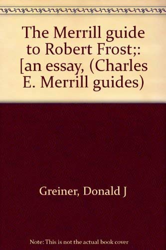 Beispielbild fr The Merrill guide to Robert Frost;: [an essay, (Charles E. Merrill guides) zum Verkauf von Wonder Book
