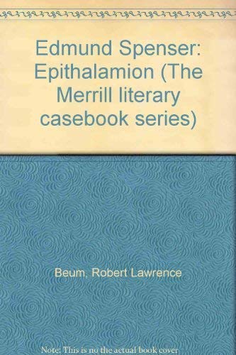 Imagen de archivo de Edmund Spenser: Epithalamion (The Merrill literary casebook series) a la venta por Book House in Dinkytown, IOBA