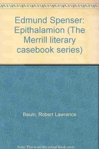 Edmund Spenser: Epithalamion (The Merrill literary casebook series)