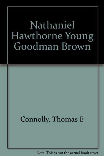 Beispielbild fr Young Goodman Brown: Nathaniel Hawthorne (Charles E. Merrill Literary Casebook Series) zum Verkauf von Wonder Book