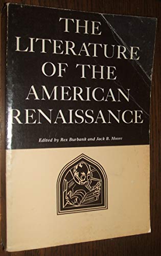 9780675095853: The Literature of the American Renaissance. Edited by Rex J. Burbank [And] Jack B. Moore