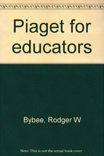 Beispielbild fr Piaget for Educators (Second Edition) zum Verkauf von Wonder Book