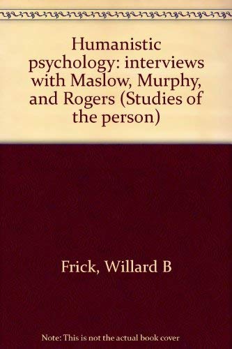 9780675099660: Humanistic psychology: interviews with Maslow, Murphy, and Rogers (Studies of the person)