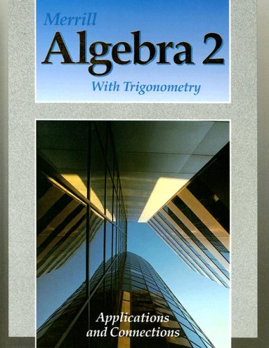 Stock image for Merrill Algebra 2 With Trigonometry: Applications and Connections for sale by a2zbooks