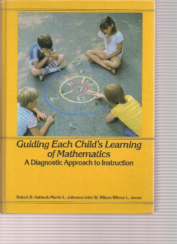 9780675200233: Guiding Each Child's Learning of Mathematics: A Diagnostic Approach to Instruction