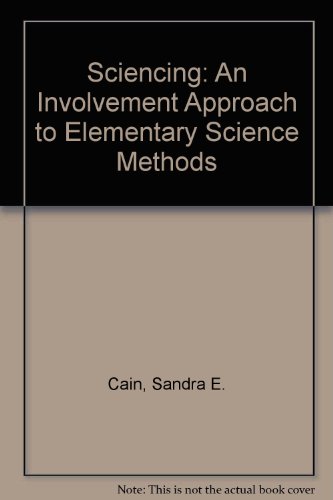 9780675200554: Sciencing: An involvement approach to elementary science methods