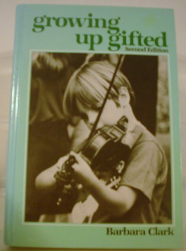Imagen de archivo de Growing Up Gifted: Developing the Potential of Children at Home and at School (2nd Ed.) a la venta por Persephone's Books