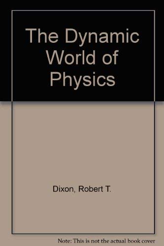 Dynamic World of Physics (9780675200936) by Dixon, Robert T.