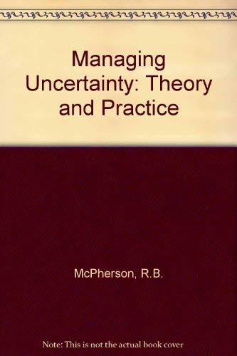 Imagen de archivo de Managing Uncertainty : Administrative Theory and Practice in Education a la venta por Better World Books
