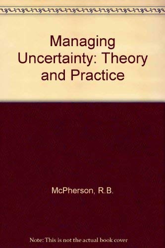 Stock image for Managing Uncertainty : Administrative Theory and Practice in Education for sale by Better World Books