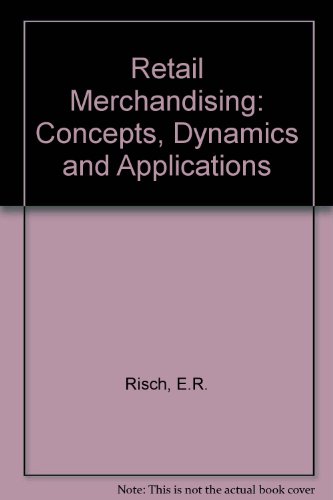 Stock image for Retail Merchandising: Concepts, Dynamics, and Applications for sale by POQUETTE'S BOOKS