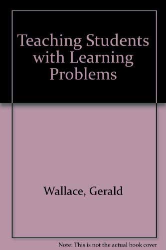 Teaching Students With Learning and Behavior Problems (9780675205344) by Wallace, Gerald; Kauffman, James M.