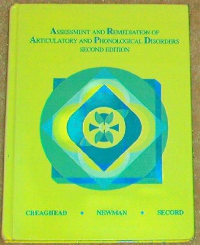 Assessment and Remediation of Articulation and Phonological Disorders (2nd Edition) (9780675206532) by Creaghead, Nancy A.; Newman, Parley W.; Secord, Wayne A.