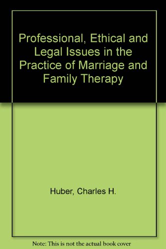 Stock image for Ethical, legal, and professional issues in the practice of marriage and family therapy for sale by Wonder Book