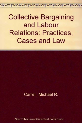 9780675208765: Collective Bargaining and Labour Relations: Practices, Cases and Law