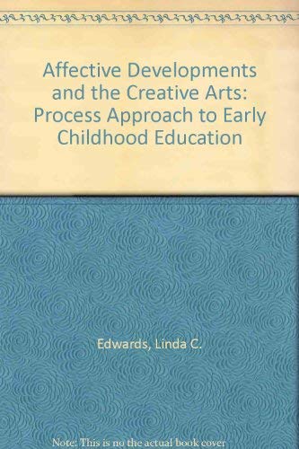 Imagen de archivo de Affective Development and the Creative Arts: A Process Approach to Early Childhood Education a la venta por HPB-Diamond