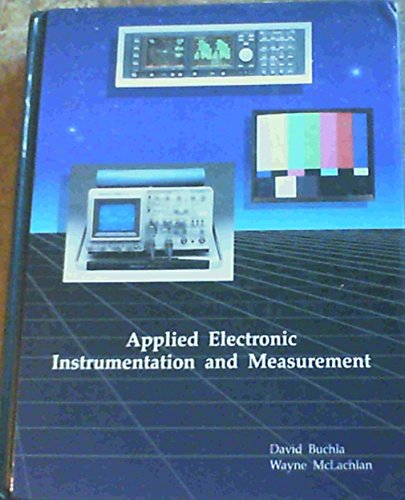 Applied Electronic Instrumentation and Measurement - Wayne McLachlan,David M. Buchla