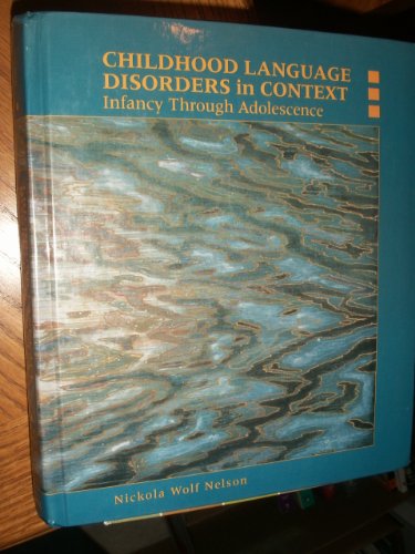 Stock image for Childhood Language Disorder in Context : Infancy Through Adolescence for sale by Better World Books