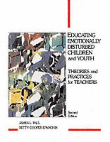 Stock image for Educating Emotionally Disturbed Children and Youth: Theories and Practices for Teachers for sale by Bayside Books