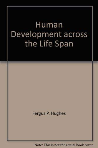 Imagen de archivo de Human Development: Across the Life Span a la venta por ThriftBooks-Atlanta