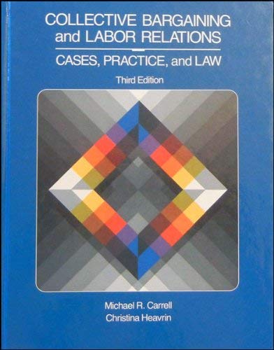 Beispielbild fr Collective Bargaining and Labor Relations : Practices, Cases and Law zum Verkauf von Better World Books