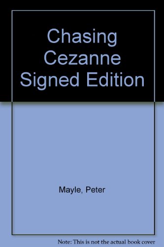 Chasing Cezanne Signed Edition (9780676534214) by Mayle, Peter