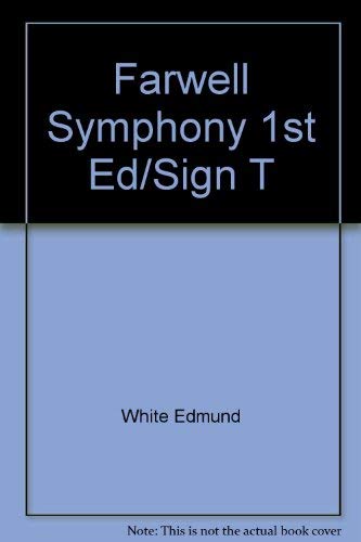 Farwell Symphony 1st Ed/sign T (9780676549027) by White, Edmund