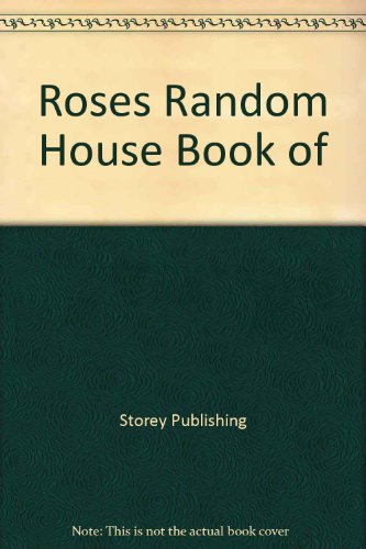 Roses, Random House Book of (9780676571608) by Roger Phillips; Martyn Rix