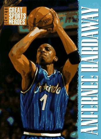 Beckett Great Sports Heroes: Anfernee 'Penny' Hardaway (9780676600339) by Beckett, James