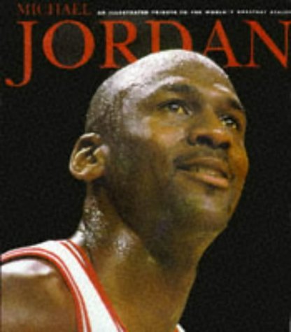 Imagen de archivo de Michael Jordan: An Illustrated Tribute to the World's Greatest Athlete (Beckett Great Sports Heroes) a la venta por HPB-Red