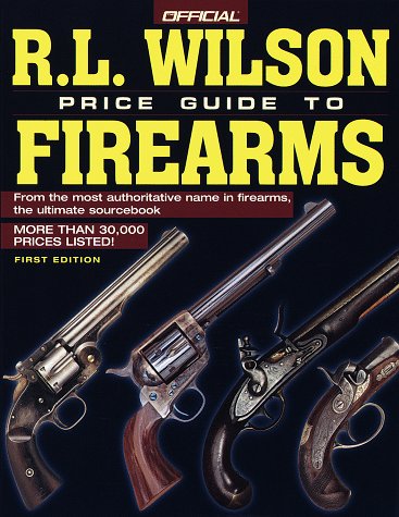 Imagen de archivo de R. L. Wilson The Official Price Guide to Gun Collecting, 1st edition a la venta por SecondSale