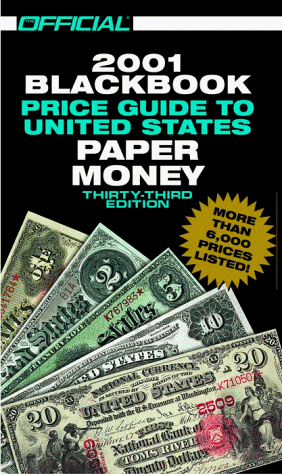 Imagen de archivo de Official 2001 Blackbook Price Guide to United States Paper Money a la venta por Virtuous Volumes et al.