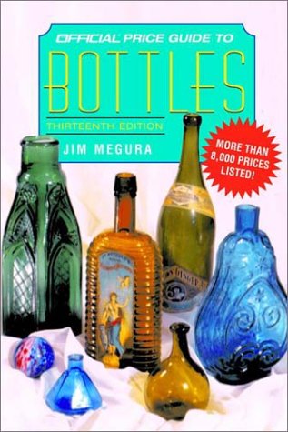 Stock image for The Official Price Guide to Bottles, 13th Edition for sale by SecondSale