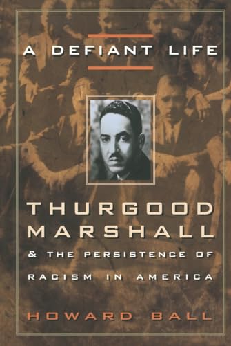 Stock image for A Defiant Life: Thurgood Marshall and the Persistence of Racism in America for sale by SecondSale