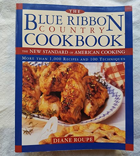 Stock image for Blue Ribbon Country Cookbook: The New Standard of American Cooking for sale by Better World Books: West