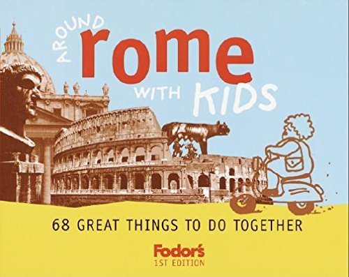 Imagen de archivo de Around Rome with Kids: 68 Great Things to do Together a la venta por BookHolders