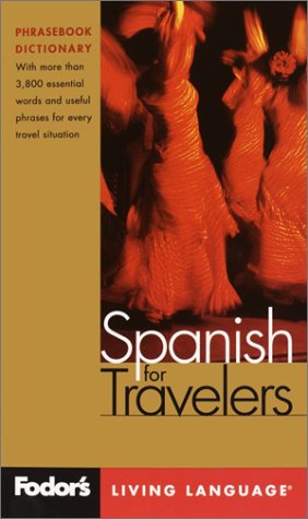 Stock image for Fodor's Spanish for Travelers, 2nd edition (Phrase Book): More than 3,800 Essential Words and Useful Phrases (Fodor's Languages/Travelers) for sale by SecondSale