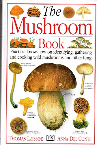 Imagen de archivo de The Knopf Mushroom Book: How to Identify, Gather, and Cook Wild Mushrooms and Other Fungi a la venta por dsmbooks