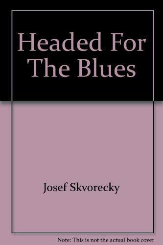 Beispielbild fr Headed for the Blues : A Memoir with Ten Stories zum Verkauf von Better World Books