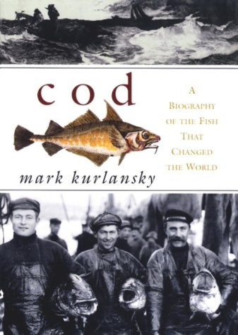 9780676970616: Cod: A Biography Of The Fish That Changed The World