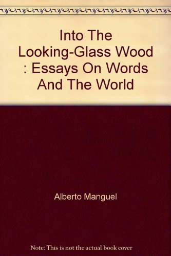 9780676971354: Into The Looking-Glass Wood: Essays On Words And The World