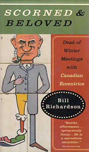 Stock image for Scorned & Beloved: Dead Of Winter Meetings With Canadian Eccentrics for sale by SecondSale