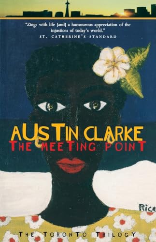The Meeting Point: The Toronto Trilogy (9780676971606) by Clarke, Austin