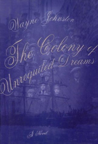 9780676971828: THE COLONY OF UNREQUITED DREAMS