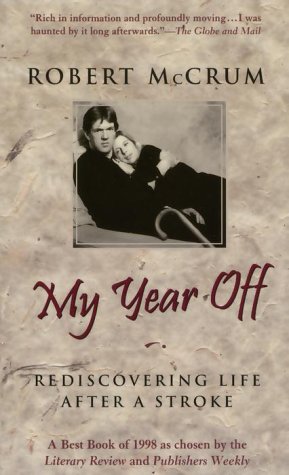 Imagen de archivo de My Year Off: Rediscovering Life After a Stroke a la venta por ThriftBooks-Atlanta