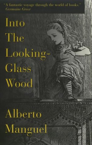 Stock image for Into the Looking-Glass Wood : Essays on Words and the World for sale by Better World Books