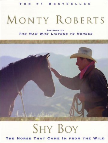 Stock image for Shy Boy: The Horse That Came In From The Wild Roberts, Monty for sale by Aragon Books Canada